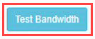 Test Bandwidth button